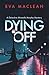 Dying Off: A chilling polic...