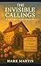 The Invisible Callings: A l...