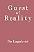 A Guest of Reality
