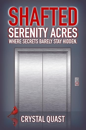 Shafted: Serenity Acres: Where Secrets Barely Stay Hidden