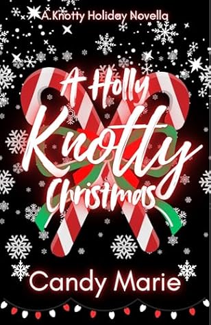 A Holly Knotty Christmas (Knotty Holiday Novel)