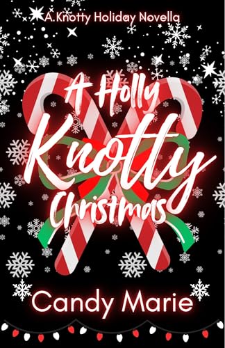 A Holly Knotty Christmas: A Knotty Holiday Novel (Kindle Edition)