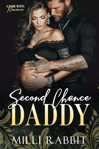Second Chance Daddy: A Dark Mafia, Age Gap Romance (Broken Boss Daddies)