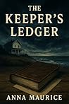 The Keeper's Ledger by Anna  Maurice