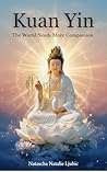 Kuan Yin - The Wo...