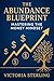 The Abundance Blueprint : M...