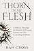 Thorn in My Flesh: A Biblic...