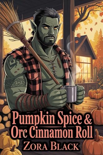 Pumpkin Spice & Orc Cinnamon Roll (Kindle Edition)