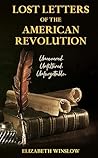 Lost Letters of the American Revolution by Elizabeth Winslow