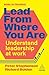 Lead From Where You Are: Understand Leadership at Work (Work in Progress series)