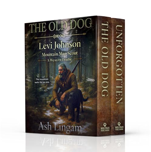 The Old Dog: A Western Double (Levi Johnson Mountain Man Scout Book 5)