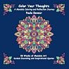 Color Your Thoughts: A Mandala Coloring and Reflection Journey: 52 Weeks of Mandala Art Guided Journaling and Inspirational Quotes Color Your Thoughts: A Mandala Coloring and Reflection Journey: 52 Weeks of Mandala Art Guided Journaling and Inspirational Quotes