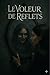 Le Voleur de Reflets: A Bil...