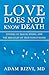 Love Does Not Know Death: S...
