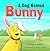 A Dog Named Bunny: Book 4 o...