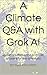 A Climate Q&A with Grok AI:...
