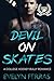 Devil on Skates: A College ...