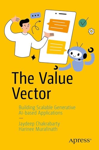 The Value Vector: Building Scalable Generative AI-Based Applications (Paperback)