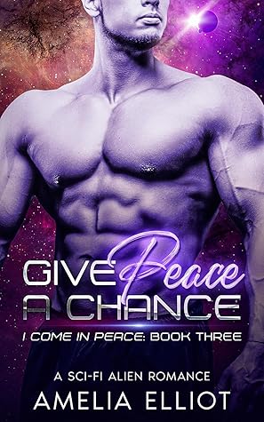 Give Peace a Chance (I Come in Peace #3)