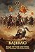 Bajirao - Blaze of Fire and Steel That Shattered the Mughal E... by D Devdatt