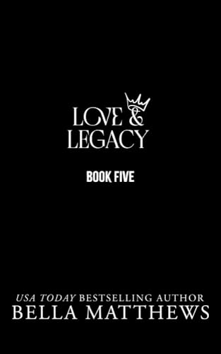 Love & Legacy Book Five (Kindle Edition)