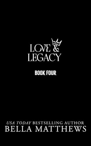 Love & Legacy Book Four (Kindle Edition)