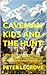 CAVEMAN KIDS AND THE HUNT: ...