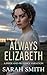 Always Elizabeth: A Pride a...