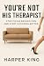 YOU’RE NOT HIS THERAPIST: S...