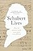 Schubert Lives: How His Gre...
