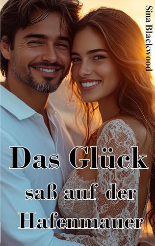 Das Glück saß auf der Hafenmauer (Paperback)