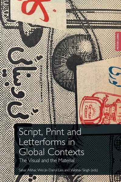 Script, Print and Letterforms in Global Contexts: The Visual and the Material (Printing History and Culture, 6)