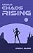 Chaos Rising by Orson T Badger