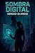 Sombra Digital (Spanish Edition)