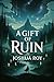 A Gift of Ruin by Joshua Roy