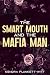 The Smart Mouth and The Mafia Man