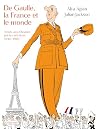De Gaulle, la France et le monde: Trente ans d'histoire par la caricature, 1940-1970