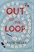 Out of the Loop: A Mystery