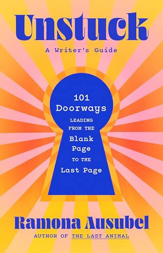 Unstuck: A Writer's Guide (Hardcover)