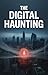 The Digital Haunting