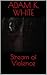 Stream of Violence by Adam K. White