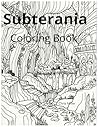 Subterania: Coloring Book