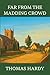 Far From The Madding Crowd: A Victorian Romance of Love, Betrayal, and Fate