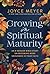 Growing in Spiritual Maturity: An 8-Session Bible Study on Becoming More Grounded in Your Faith (Joyce Meyer Bible Studies)
