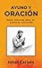 Ayuno y oración: Bases bíbl...