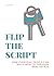 Flip the Script: How Everyd...