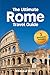 THE ULTIMATE ROME TRAVEL GU...