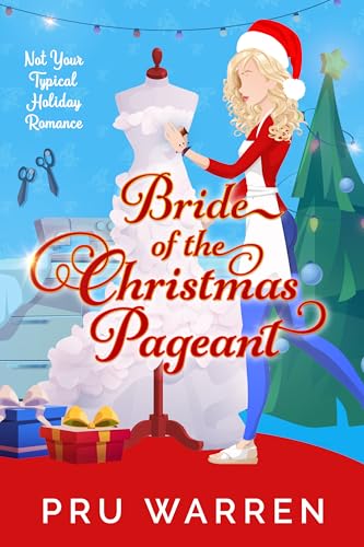 Bride of the Christmas Pageant: Not Your Typical Holiday Romance (The Christmas Pageants Book 3)