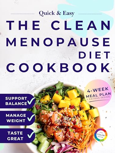 The Clean Menopause Diet Cookbook: Balanced Weight Loss Meals for Women 40+, Inspired by Menopause Nutrition & the Galveston Diet (Kindle Edition)