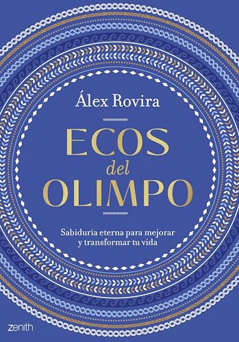 Ecos del Olimpo: Sabiduría eterna para mejorar y transformar tu vida (Autoayuda y superación) (Spanish Edition)